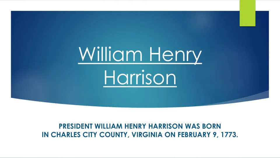 Biography slide identifying Harrison’s birthplace as Charles City County, Virginia, and birth date as February 9, 1773