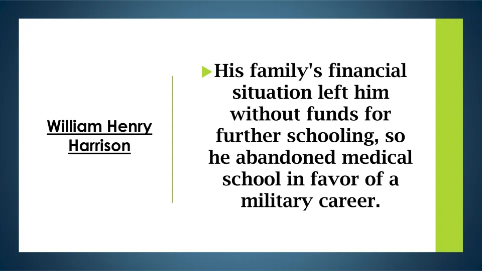 Biography slide explaining that family financial limits led Harrison to leave medical school for a military career