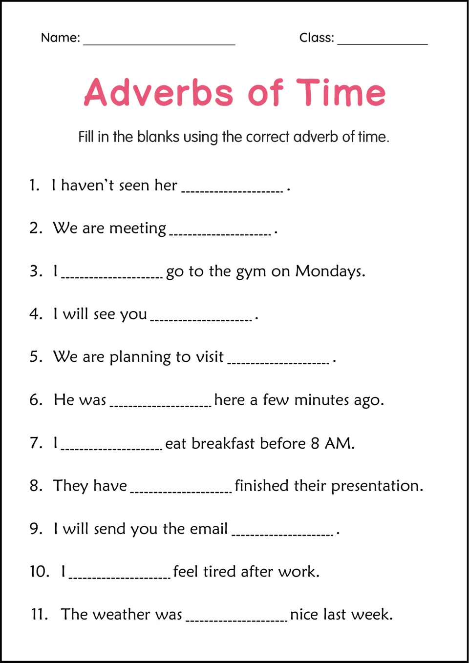 Adverbs of time without a word bank: students write their own adverb to complete 11 sentences about routines and plans