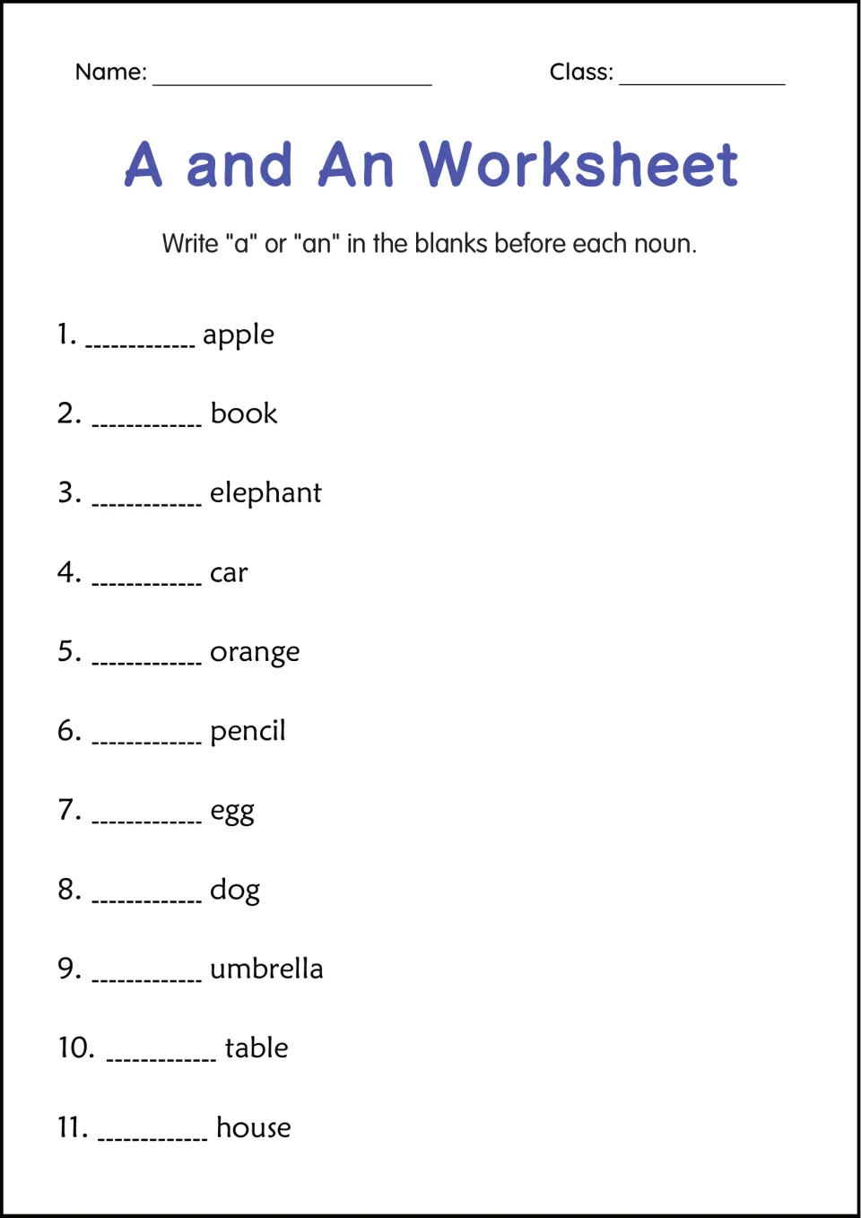 Articles a and an: students write a or an before 11 nouns such as apple, book, elephant, egg, umbrella and house