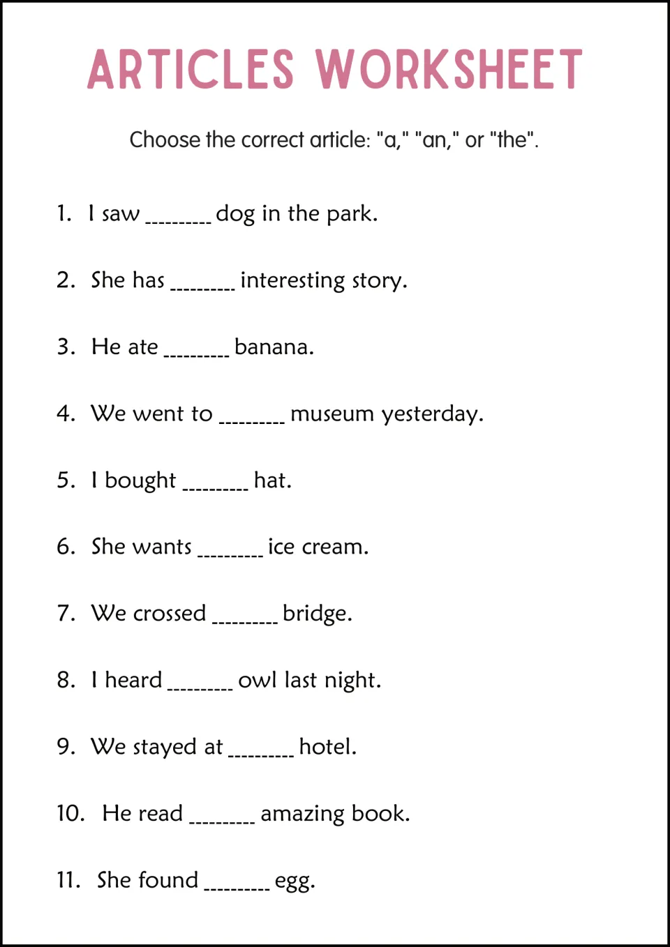 Articles a, an or the: students choose the correct article for 11 sentences, such as dog in the park and hotel