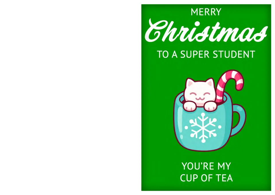 Student Christmas card 5: a cat in a mug, with 'To a super student' and 'You're my cup of tea'