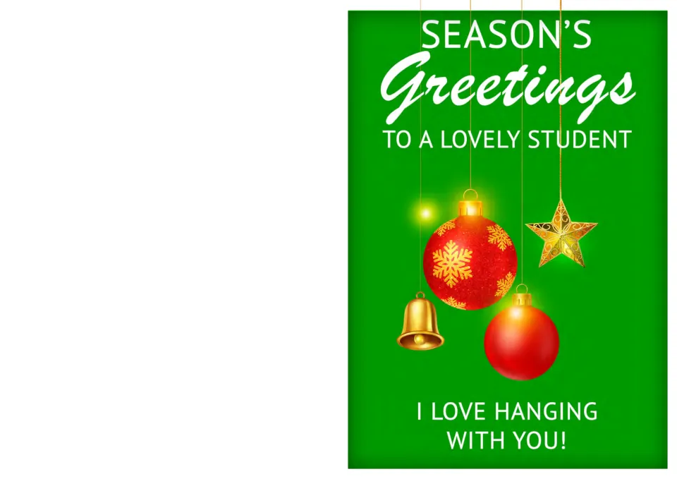 Student holiday card 6: hanging ornaments with 'Season's Greetings' and 'I love hanging with you!'