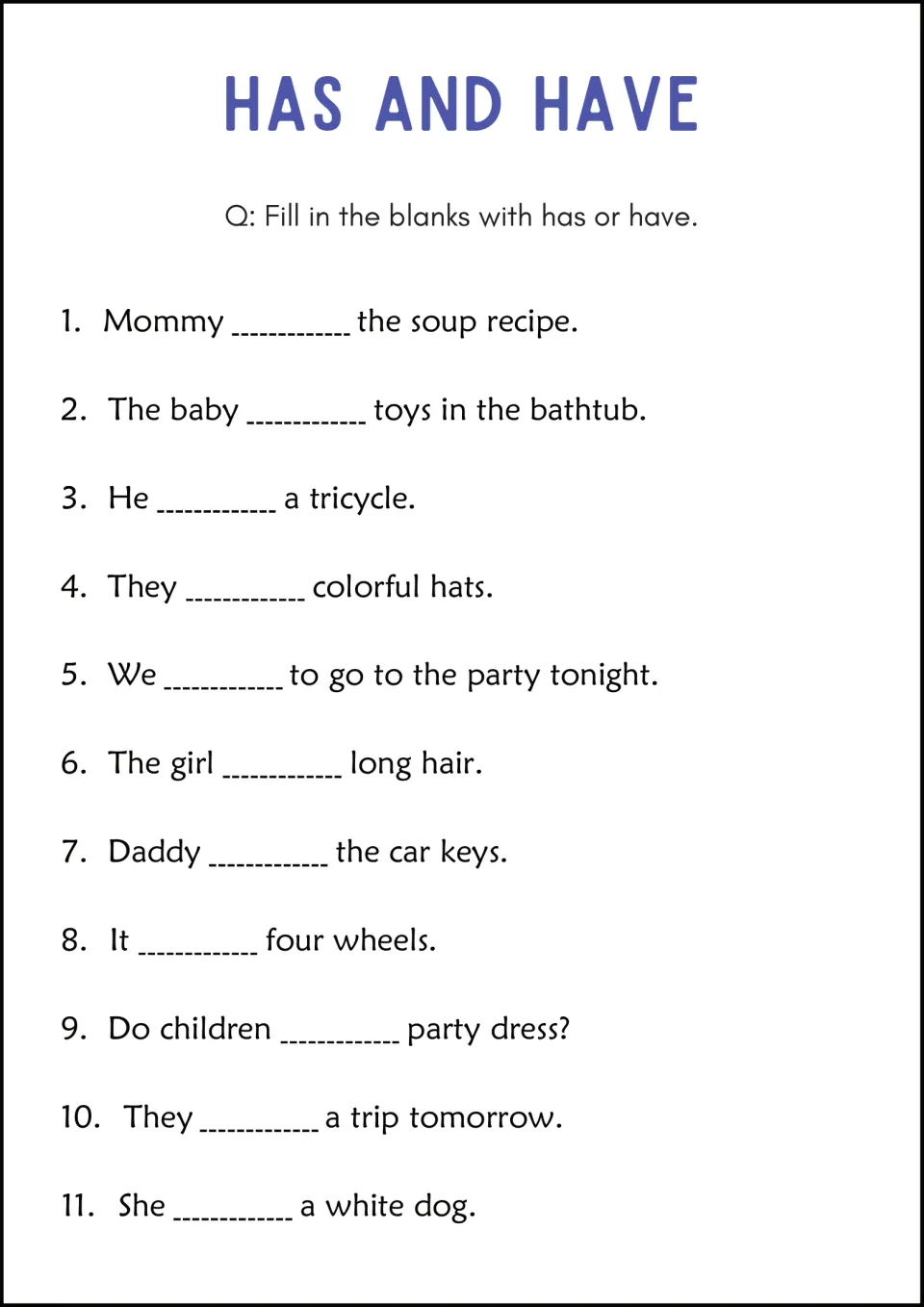Choosing has or have: 11 sentences about family and things, like "Mommy ___ the soup recipe" and "It ___ four wheels"