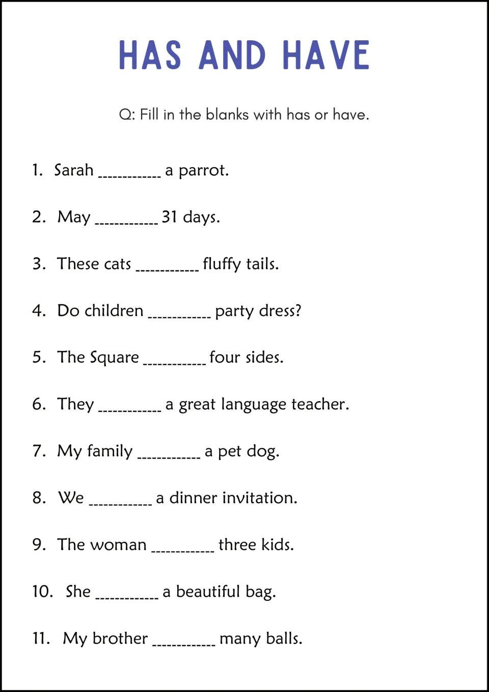 Using has or have: fill 11 blanks, e.g. "May ___ 31 days," "These cats ___ fluffy tails" and "My family ___ a pet dog"