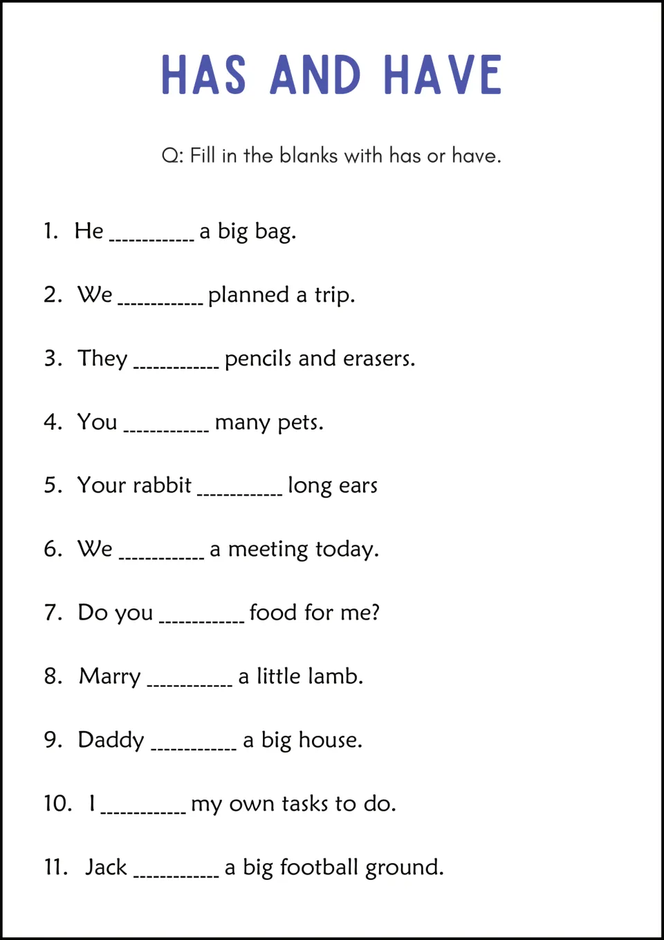 Has versus have: 11 blanks including "We ___ planned a trip," "Your rabbit ___ long ears" and "Daddy ___ a big house"