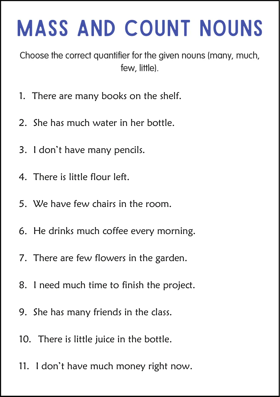 Quantifiers many, much, few and little: 11 sentences, each already using one, such as "There is little flour left"
