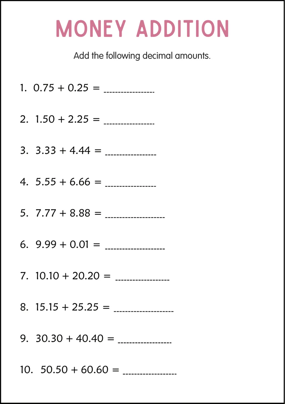 Decimal money addition practice: 10 problems including 0.75 + 0.25, 3.33 + 4.44, and 50.50 + 60.60