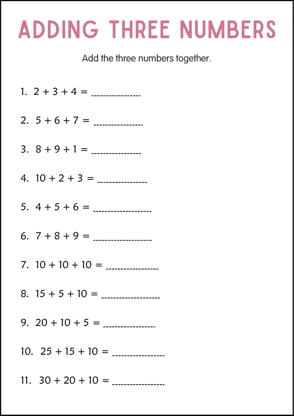 Adding Three Numbers: students add three addends in 11 problems, from 2 + 3 + 4 to 30 + 20 + 10, to find each total