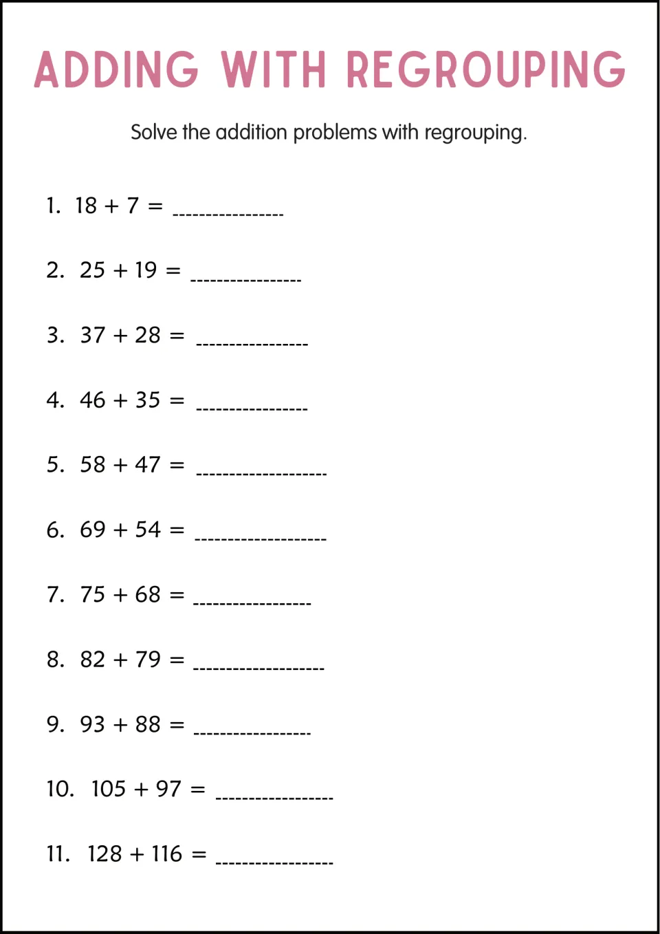 Adding with Regrouping: students solve 11 two- and three-digit sums that need carrying, from 18 + 7 to 128 + 116