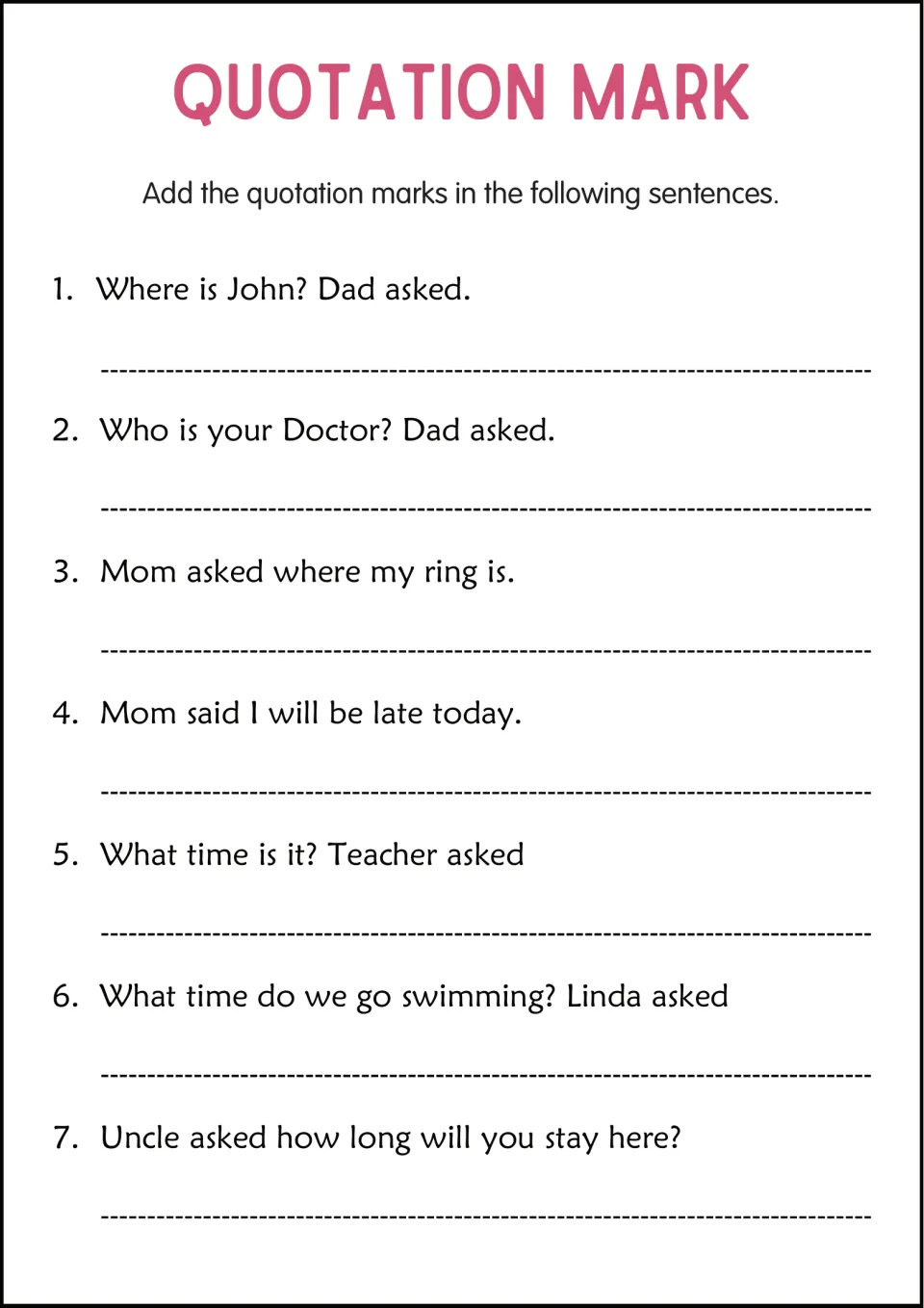 Quotation marks: students add quotes to 7 sentences such as Where is John? Dad asked. and Mom said I will be late today