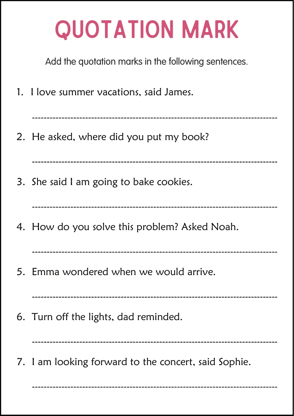 Quotation marks: students punctuate 7 sentences such as I love summer vacations, said James and Turn off the lights