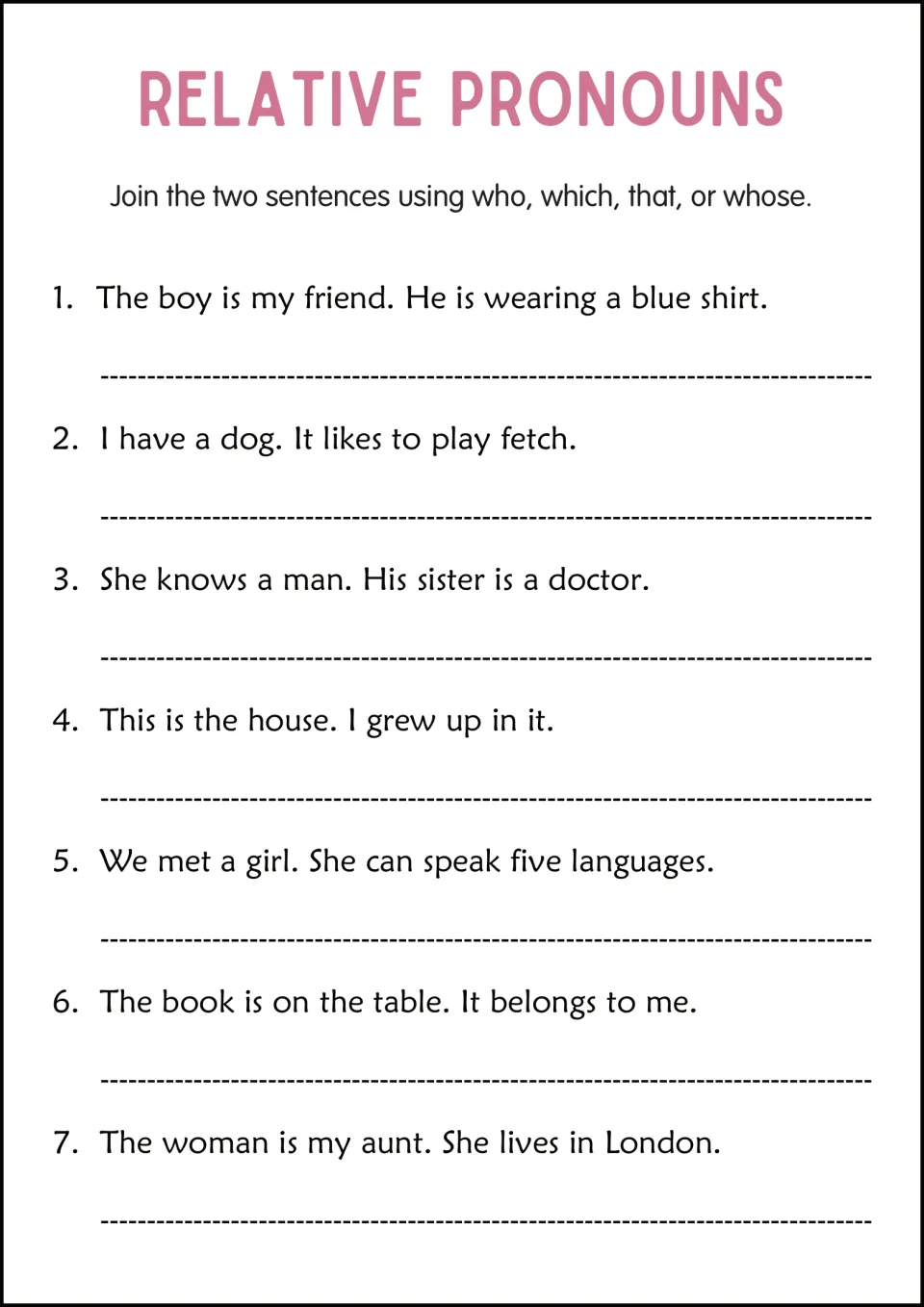 Combining sentences: students join 7 pairs, such as I have a dog. It likes to play fetch, using who, which, that or whose