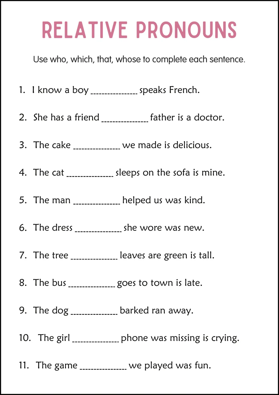 All four pronouns: students fill 11 blanks with who, which, that or whose, like The tree ___ leaves are green is tall