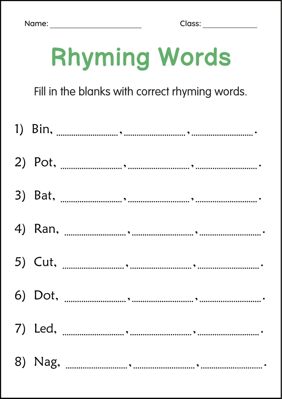 Rhyme lists: students write three rhyming words after each starter word: Bin, Pot, Bat, Ran, Cut, Dot, Led and Nag