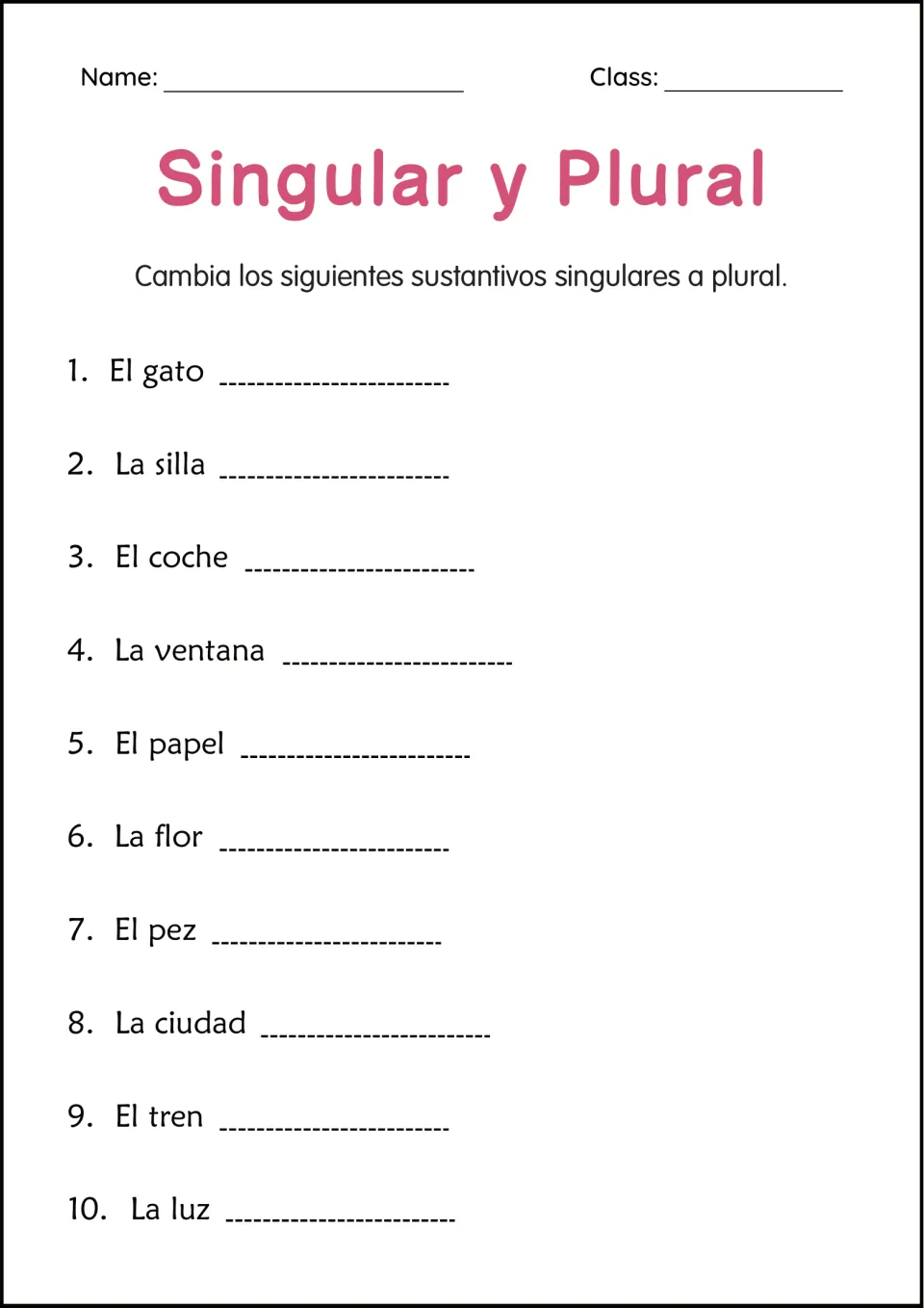 Singular y Plural: students write the plural of 10 Spanish nouns, from El gato and La silla to El pez and La luz