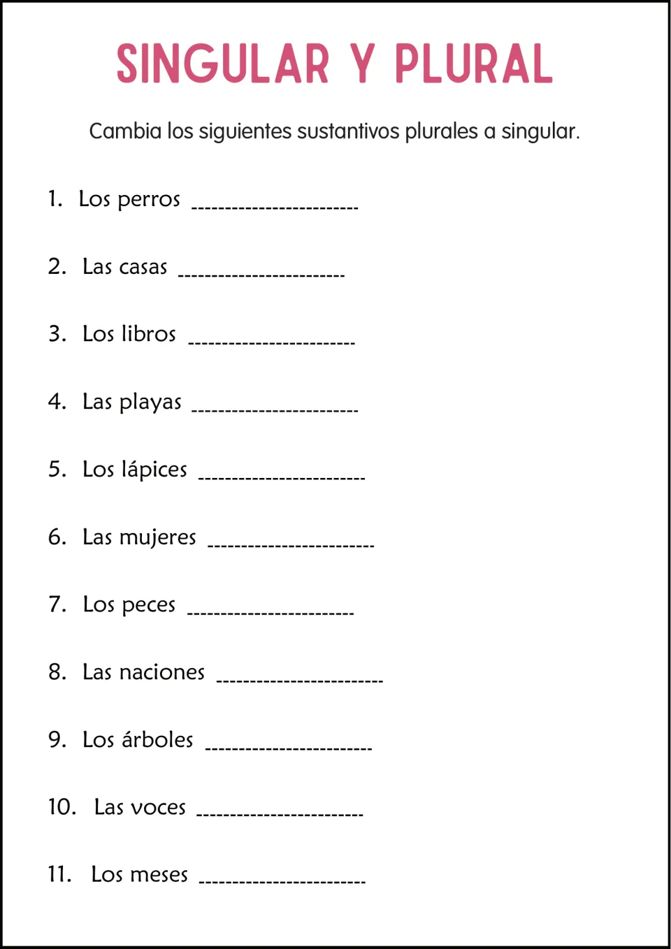 Plural to singular in Spanish: students write the singular of 11 nouns such as Los perros, Las mujeres and Los lápices