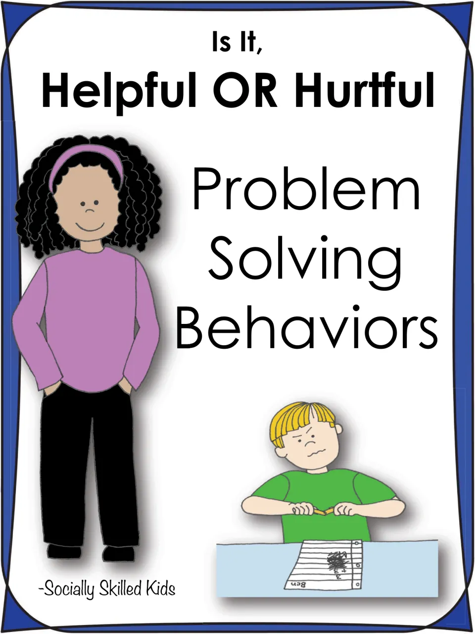 Cover of Is It Helpful OR Hurtful Problem Solving Behaviors by Socially Skilled Kids, showing a calm girl and an upset boy