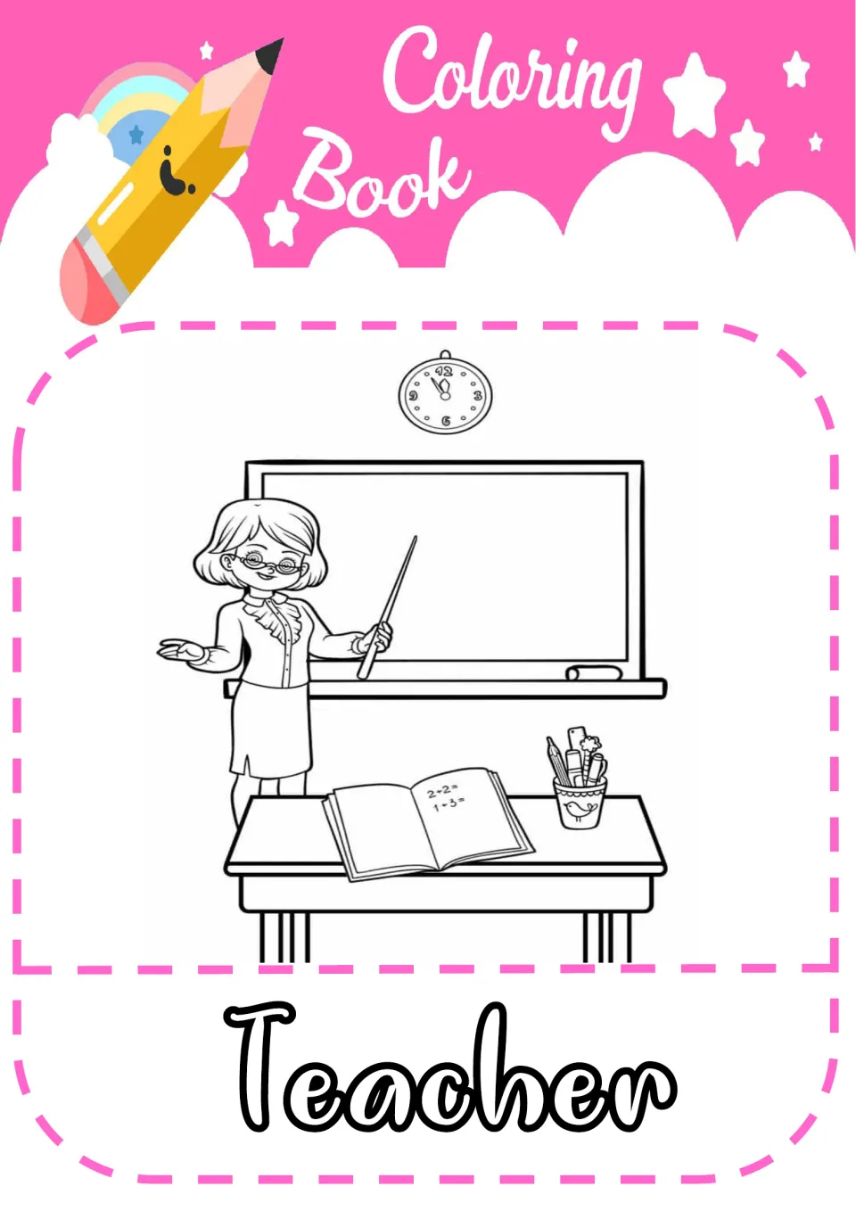 Teacher coloring page: students color a teacher pointing at a chalkboard beside a desk, open book, clock and pencils