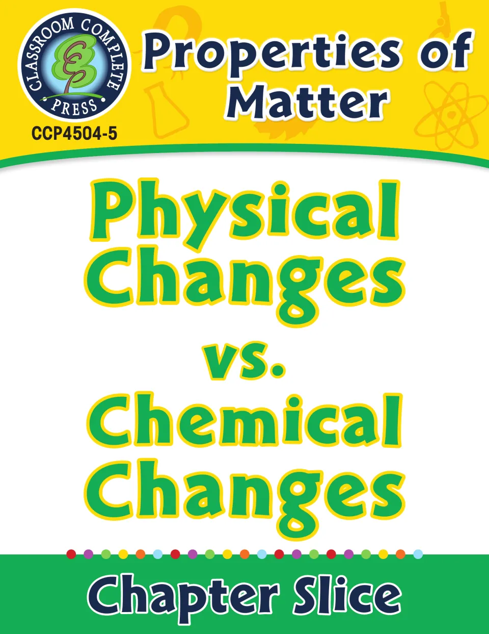 Cover of the Properties of Matter chapter slice titled Physical Changes vs. Chemical Changes, code CCP4504-5