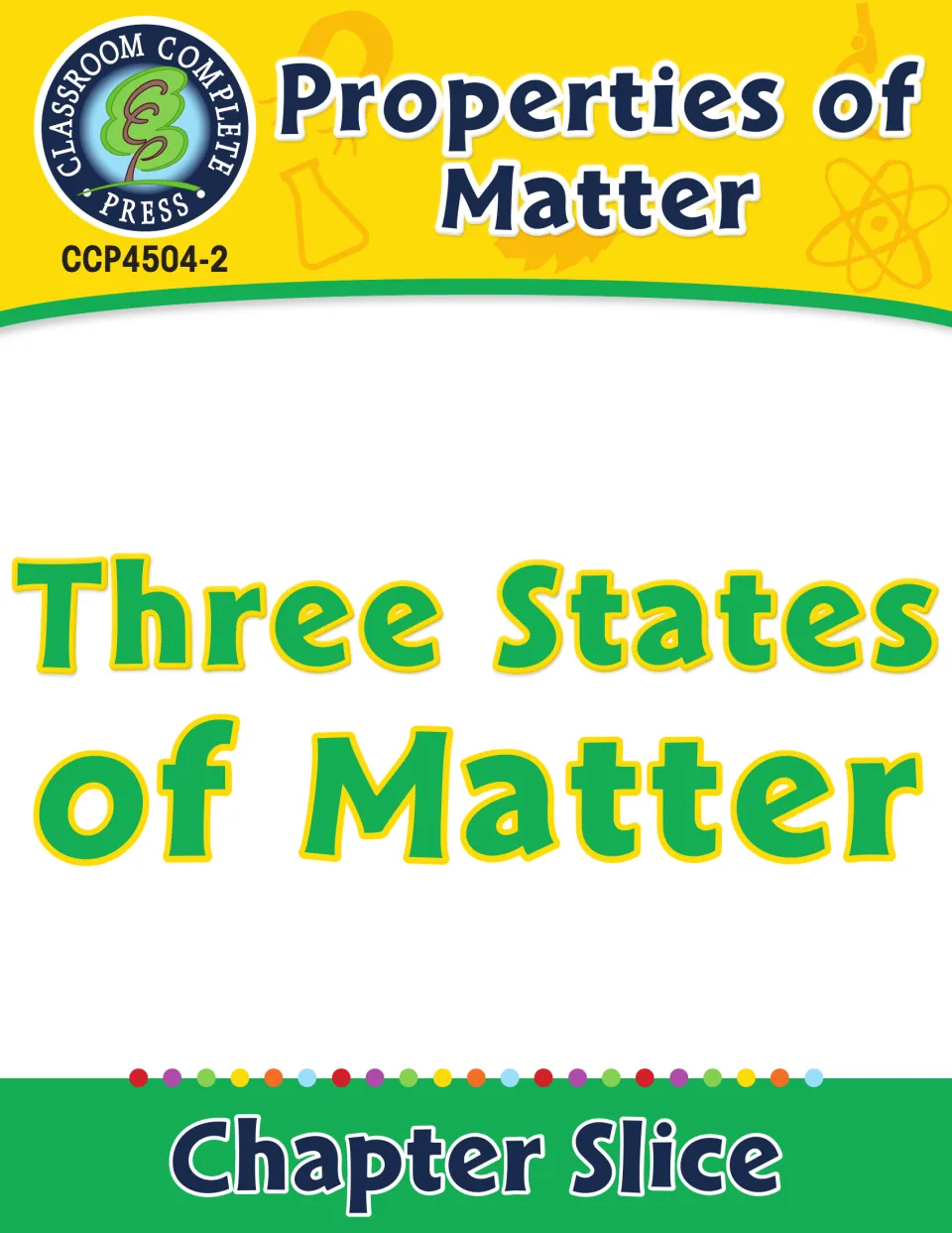 Cover of Properties of Matter: Three States of Matter, a Chapter Slice from Classroom Complete Press, code CCP4504-2