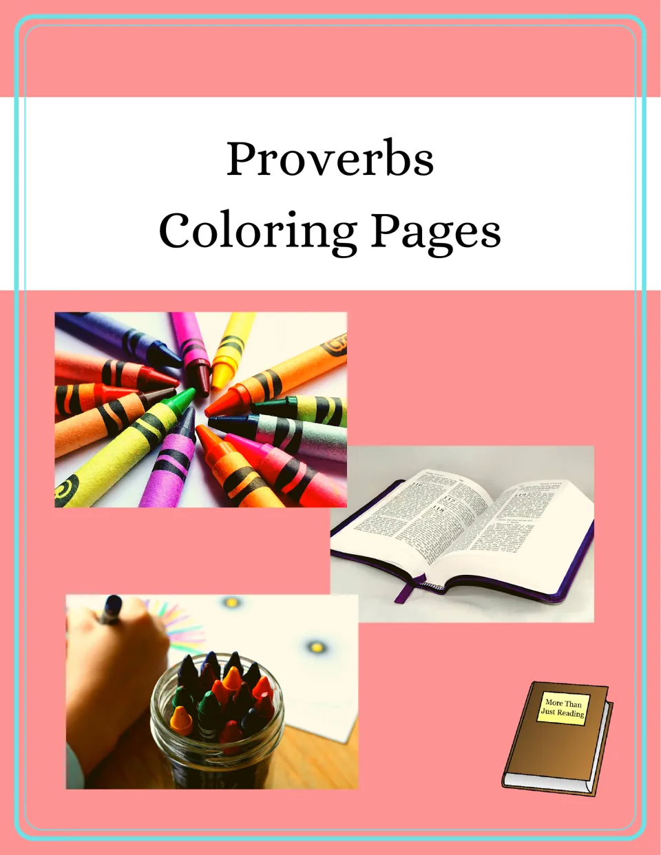 Cover: Proverbs Coloring Pages title with photos of crayons, an open Bible and a child coloring; More Than Just Reading logo