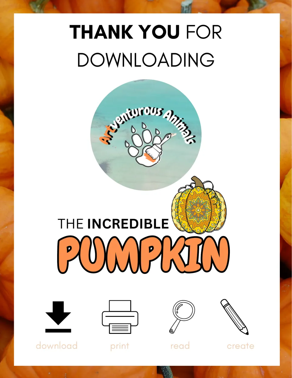 The Incredible Pumpkin title page by ARTventurous Animals thanking buyers, with download, print, read and create icons
