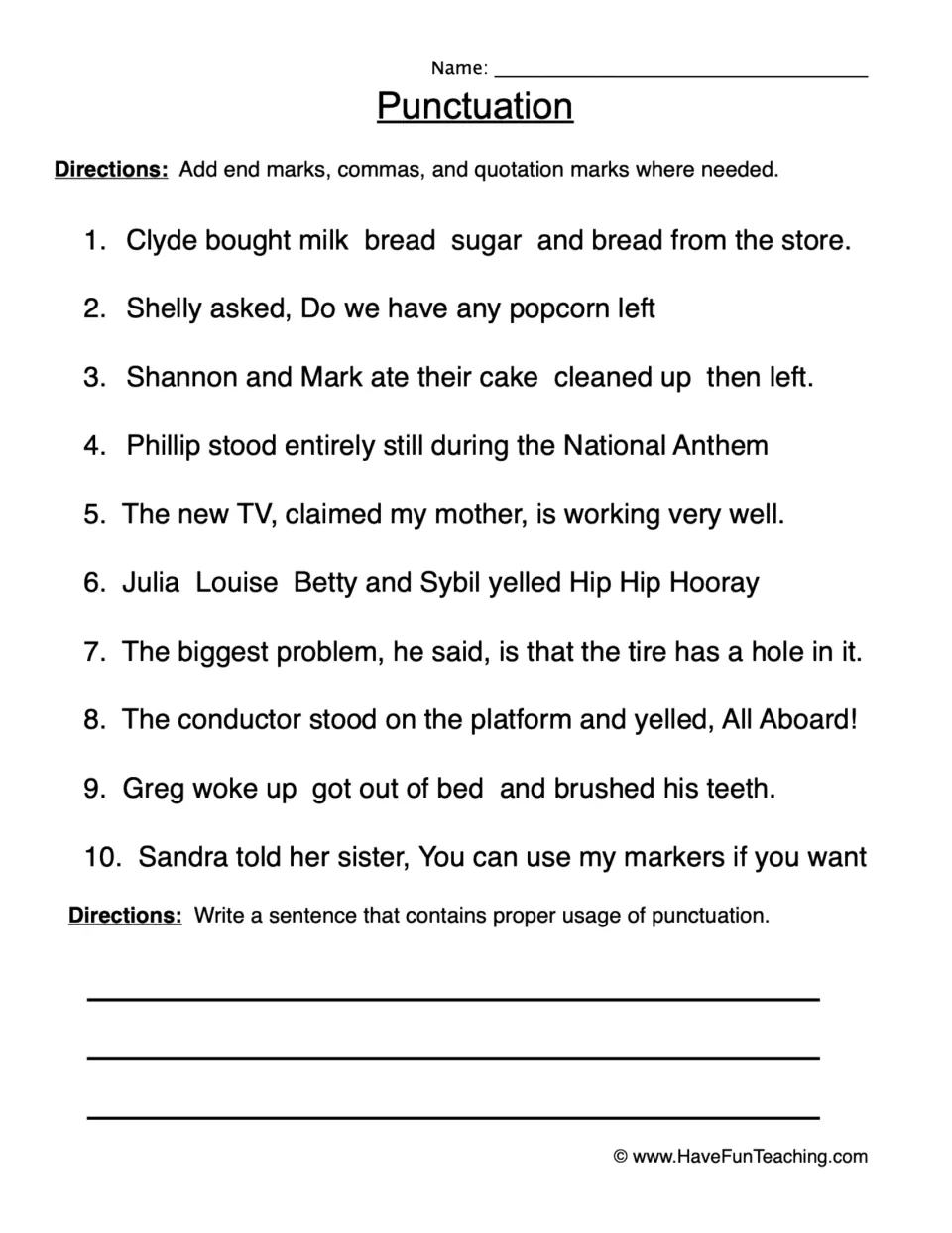 Punctuation practice: add end marks, commas, and quotation marks to 10 sentences, then write a sentence.
