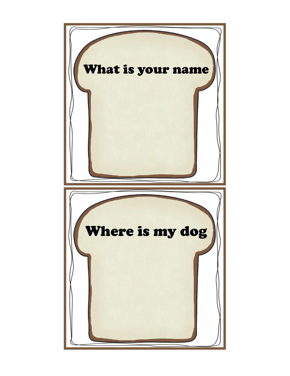Question sentence bread cards: 'What is your name' and 'Where is my dog', for students to finish with an end mark