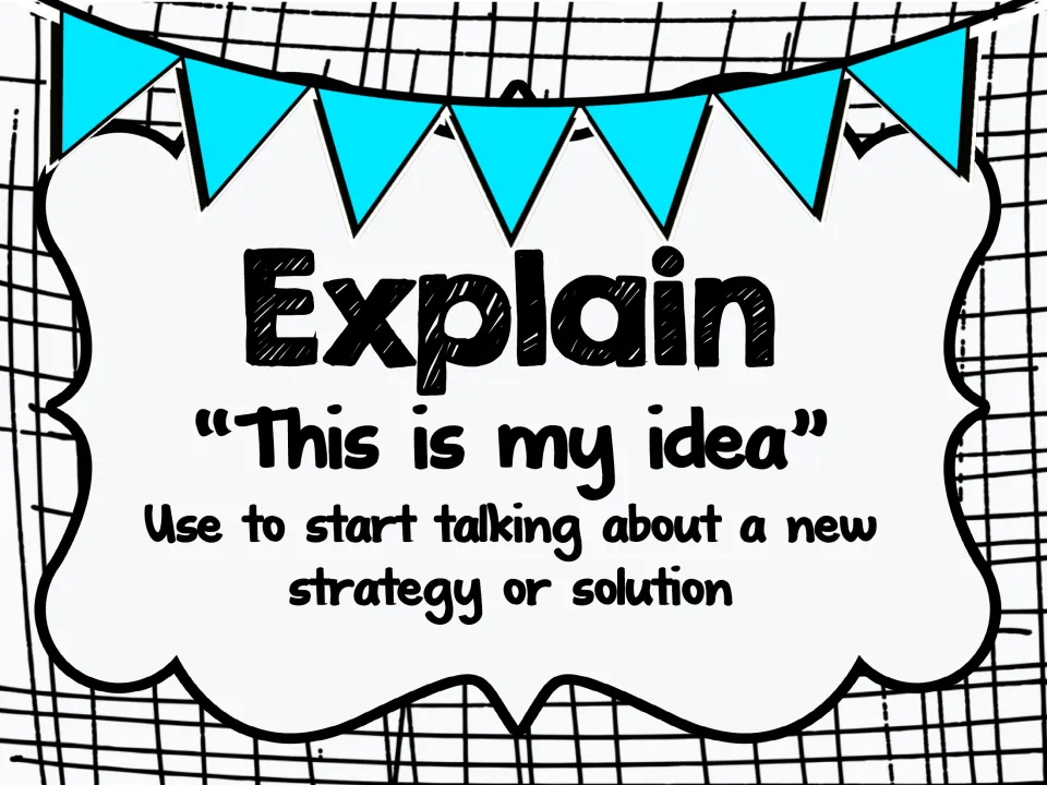 Explain discussion poster: sentence stem "This is my idea" for starting to talk about a new strategy or solution