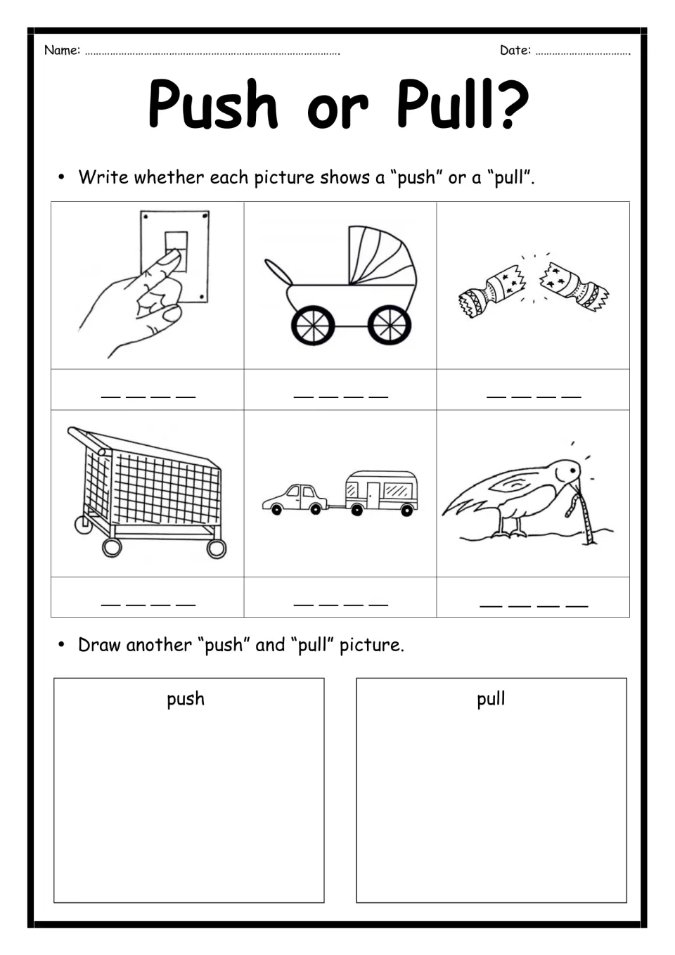 Push or pull forces: students label 6 pictures, like a light switch, pram and bird tugging a worm, then draw one of each