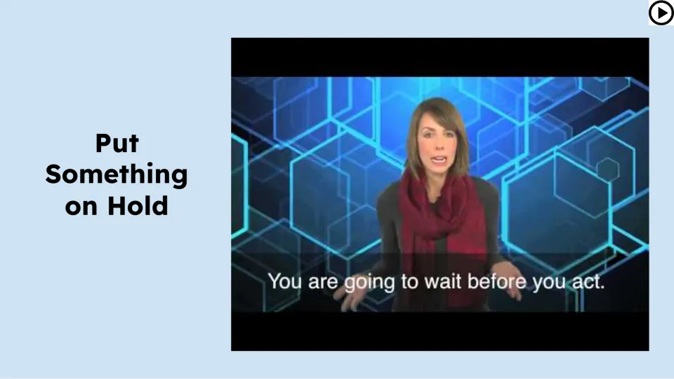 Video lesson slide shows a speaker explaining the idiom with “You are going to wait before you act.”