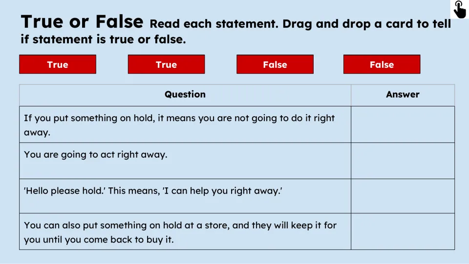True-or-false activity asks about delaying action, acting right away, phone holds, and store reservations.