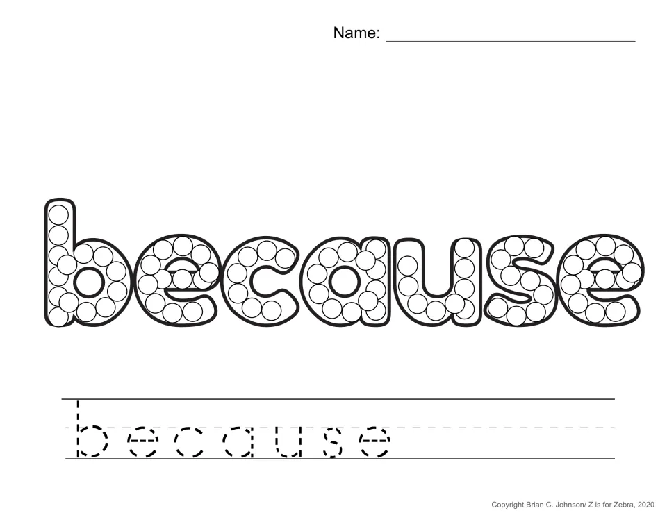 Sight word because practice page for Q-tip painting, with circles inside the letters and a traceable word