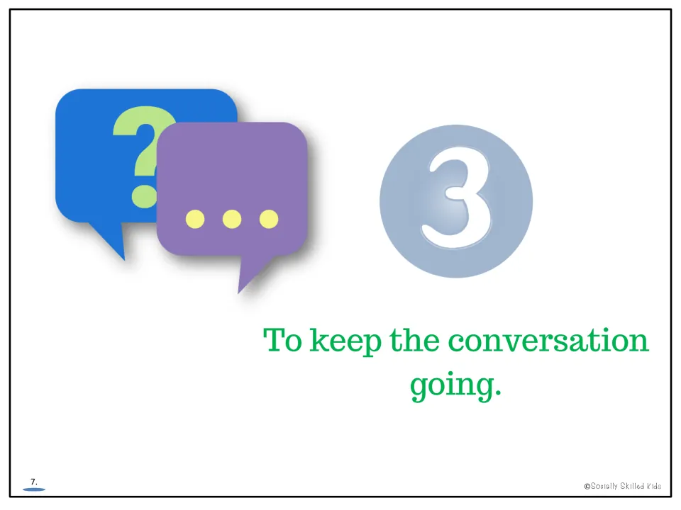 Lesson page 7 introduces the third reason for asking questions: 'To keep the conversation going.'