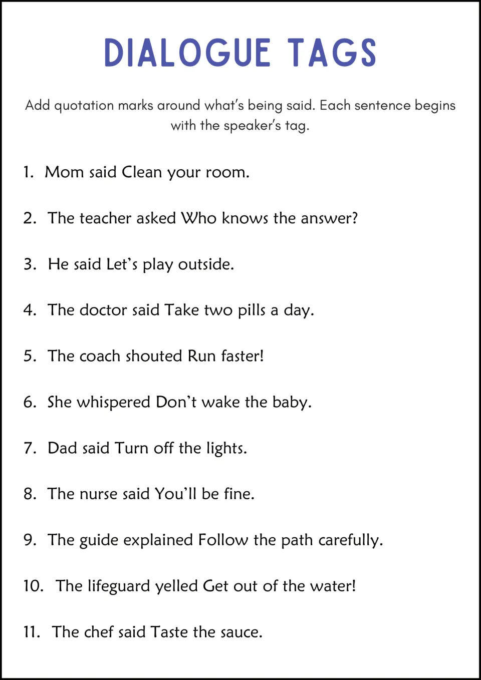 Dialogue tags first: students add quotation marks around the speech in 11 sentences such as Mom said Clean your room