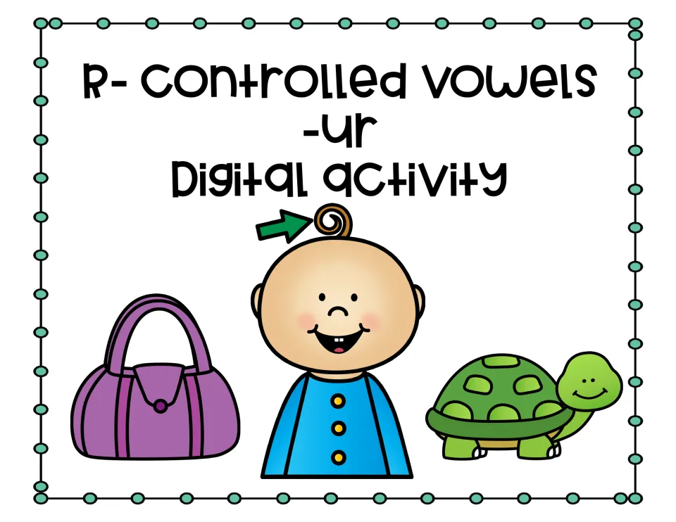 Cover for R-controlled vowels -ur digital activity, showing a purse, a baby with a curl and a turtle as -ur picture words