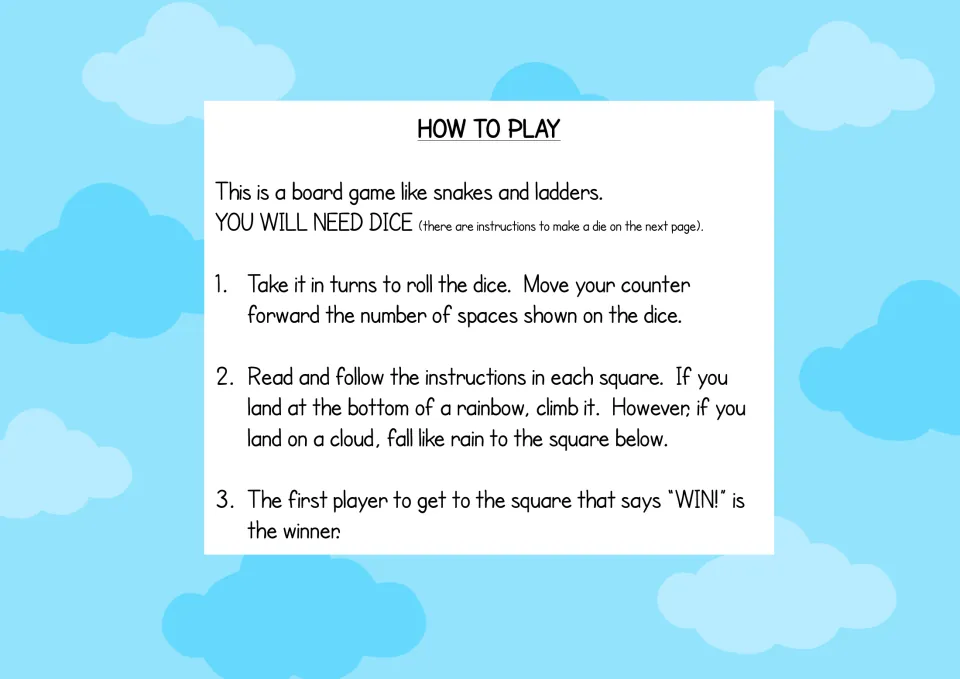 How to play: roll the die, read each square, climb rainbows, fall like rain from clouds; first to WIN! is the winner