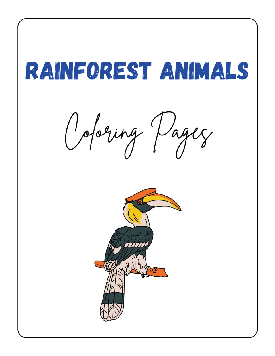Rainforest Animals Coloring Pages cover showing the title in blue and script letters above a colored hornbill on a branch