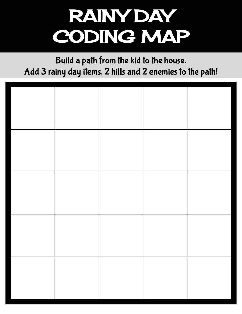 Rainy Day Coding Map: a blank 5-by-5 board for building a path from the kid to the house with items, hills and enemies