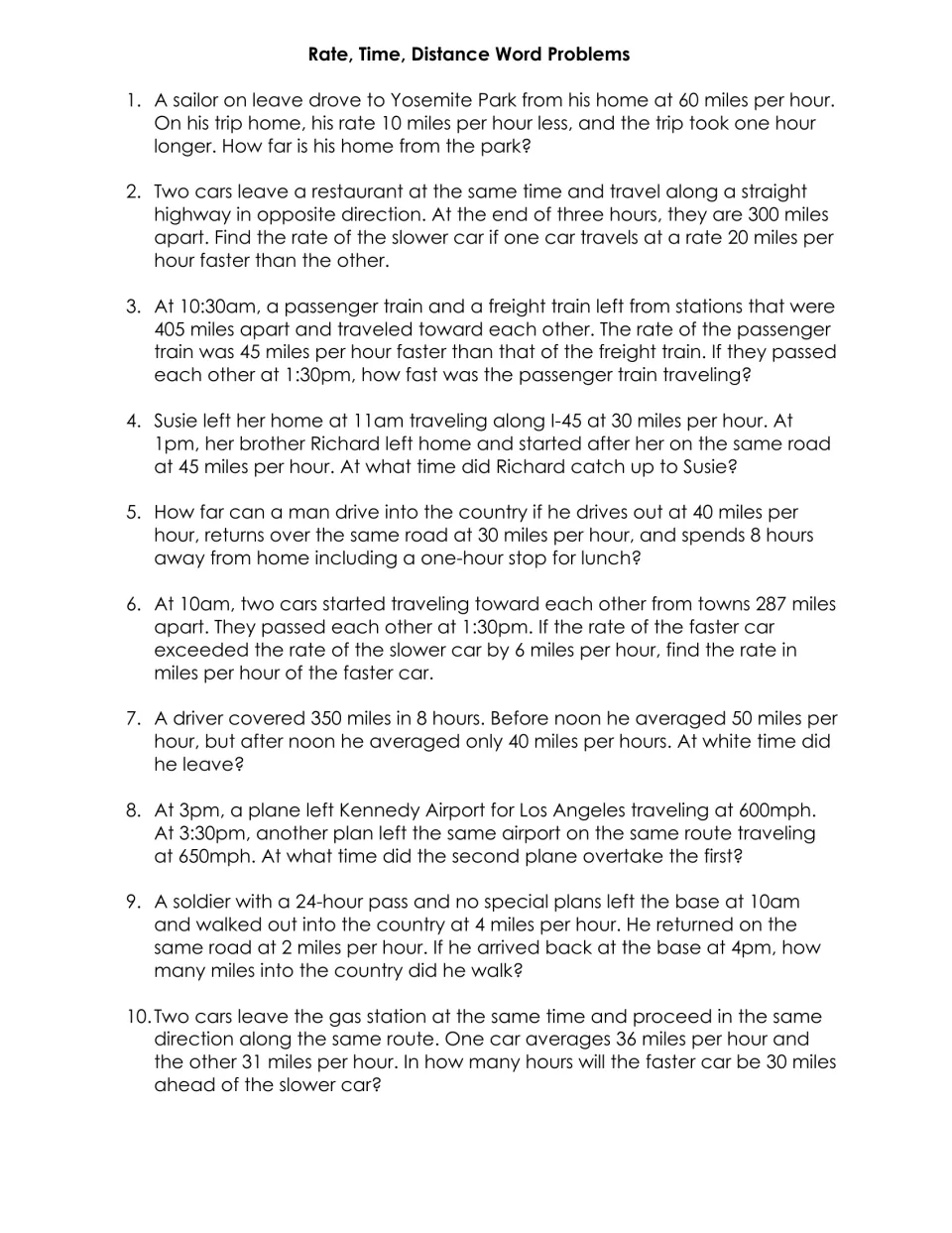 Ten distance word problems about cars, trains, planes and walkers; students find rates, times and miles traveled