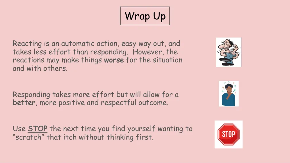 Lesson wrap-up contrasting automatic reactions with thoughtful responses and reminding students to use STOP