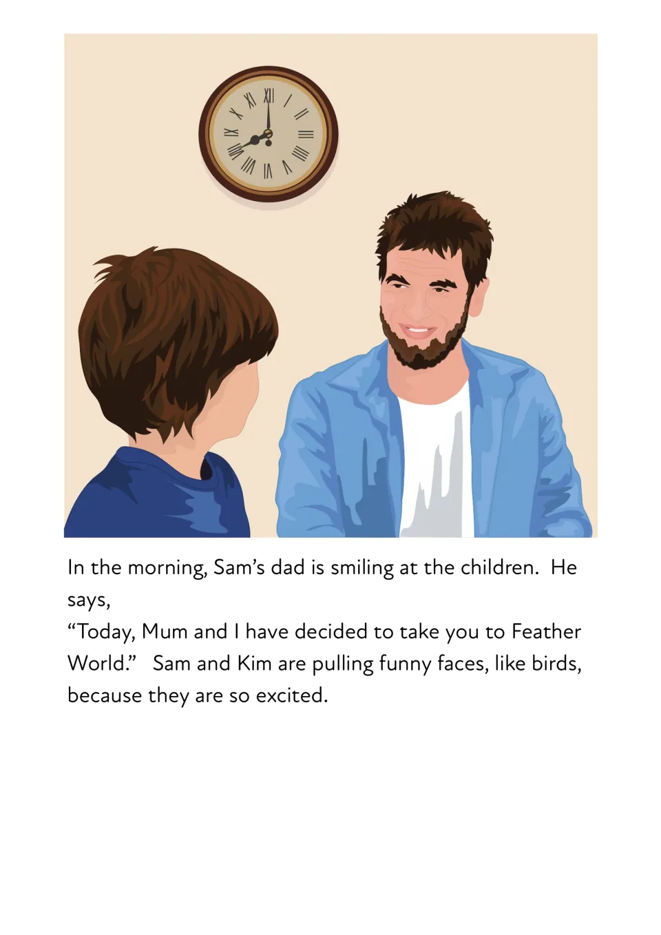 Trip news: Sam's dad smiles by a wall clock and announces today's outing; -ing words include smiling and pulling