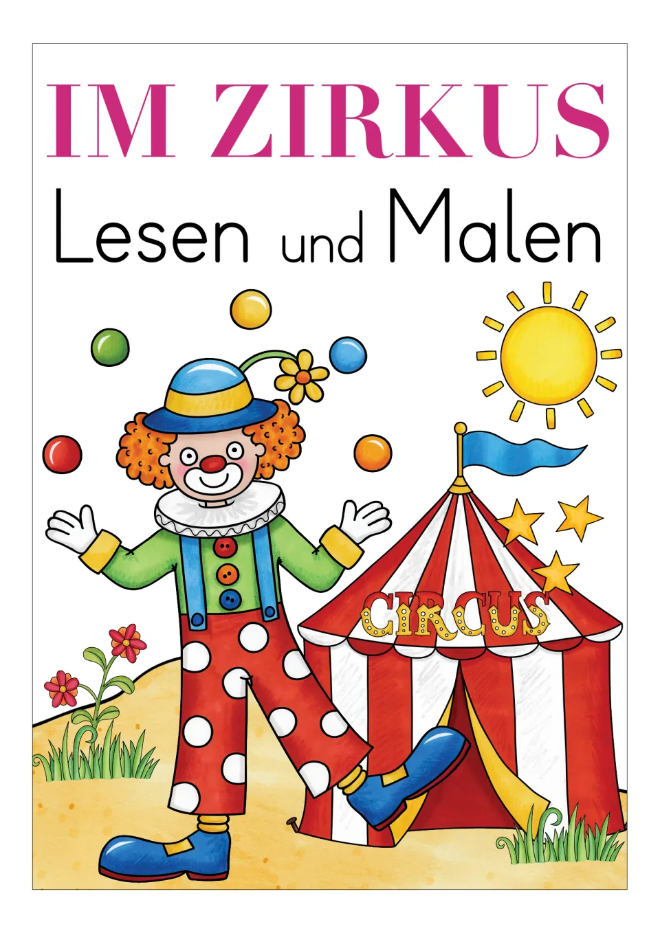 German reading-and-coloring cover titled 'Im Zirkus' (At the Circus), showing a juggling clown and circus tent