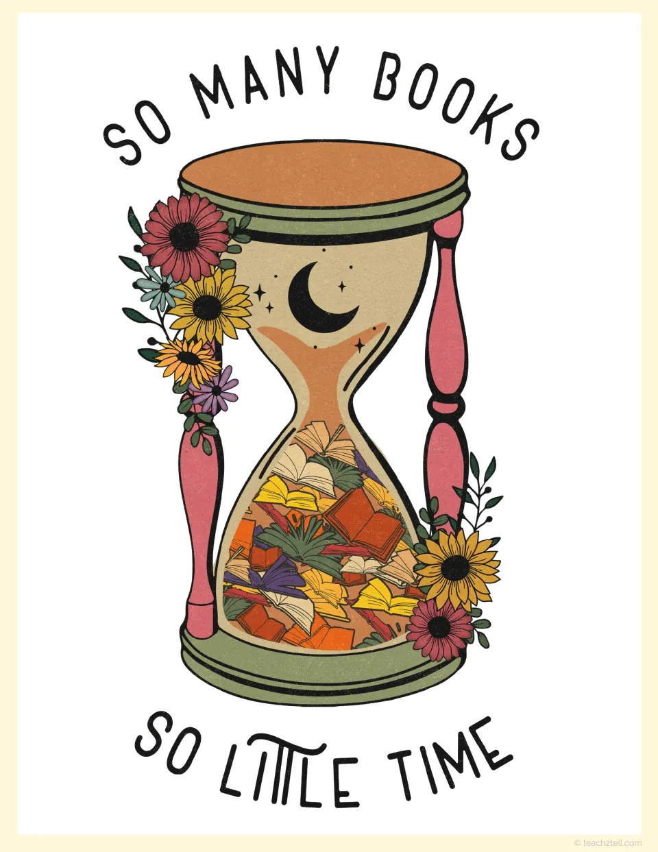 Hourglass version of So Many Books, So Little Time, with tiny open volumes filling the lower glass among sunflowers