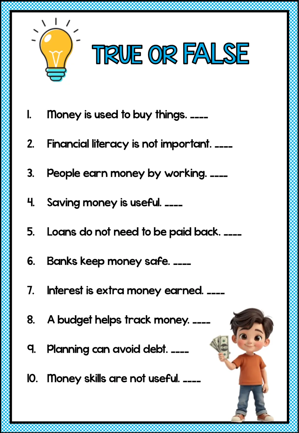 Ten true-or-false statements review money use, earning, saving, loans, banks, interest, budgets, and planning