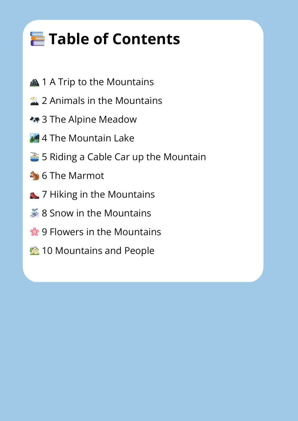 Table of contents for 10 mountain passages about trips, animals, alpine meadows, lakes, and six more topics