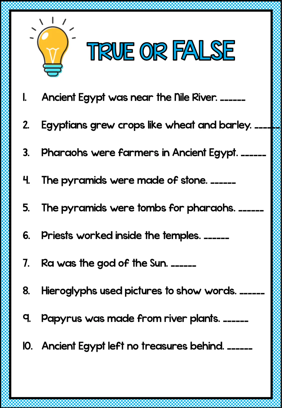 Ten true-or-false statements review the Nile, crops, pharaohs, pyramids, priests, Ra, hieroglyphs, and papyrus