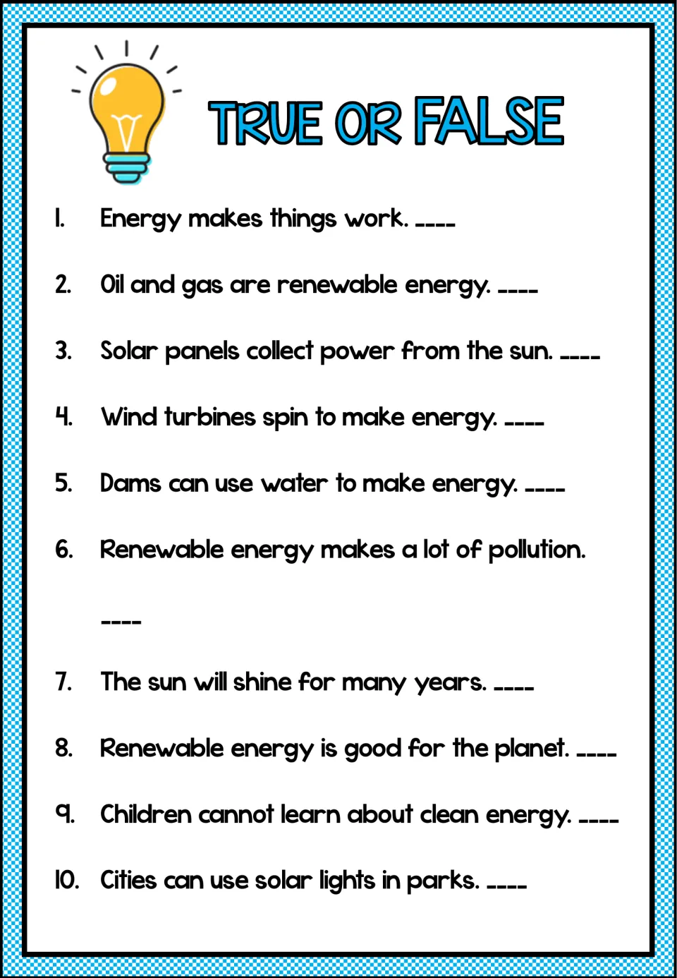 Ten true-or-false statements review energy uses, oil and gas, solar panels, wind turbines, and pollution