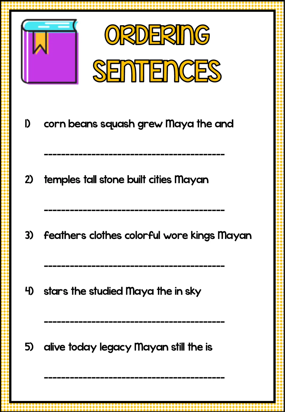 Ordering sentences: students unscramble five jumbled Maya word groups and write each correct sentence on the line below